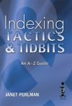 Indexing Tactics & Tidbits by Janet Perman